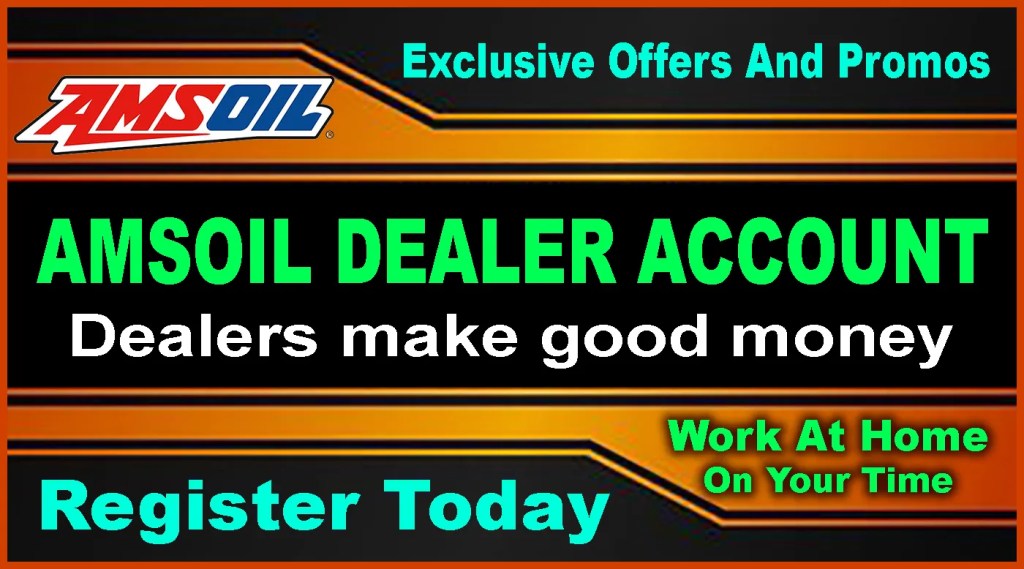AMSOIL Dealer Account. Start Your Own Buisiness and Work At Home